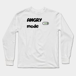 Angry mode Long Sleeve T-Shirt